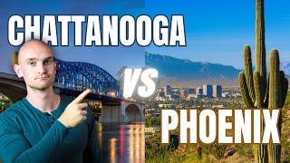 Living in Chattanooga TN vs Phoenix AZ  Which City is for you?