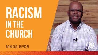 Racism in the Church - MK5 EP09