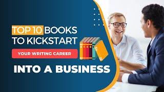 Top 10 Books to Kick-Start Your Writing Career