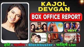 Kajol Devgan Hit and Flop All Movies List 1992-2023 all Films Name & Verdict Year Wise Report.