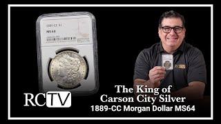 The King of Carson City Silver 1889-CC Morgan Dollar MS64