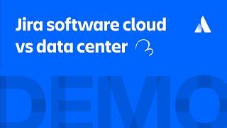 Jira Software Cloud and Data Center Feature Comparison  Cloud Migration Demo  Atlassian