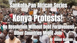 Kenya Protests No Resolution Without Debt Forgiveness Other Countries Might Join #KenyaDebtCrisis