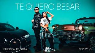 Fuerza Regida x Becky G - Te Quiero Besar Official Video