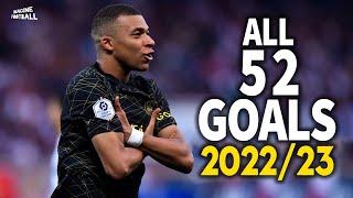 Kylian Mbappe - All 52 Goals in 202223