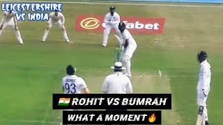 Jasprit Bumrah Shocking Bowling to Rohit Sharma  Practice Match  Leicestershire vs India 2022.