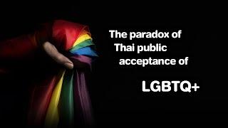 The paradox of Thai public acceptance of LGBTQ+