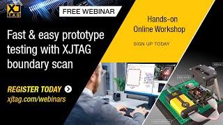 Free webinar Fast & easy PCB prototype testing with XJTAG boundary scan