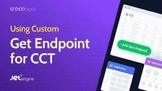 How to use Custom GET Endpoint for CCT  JetEngine REST API