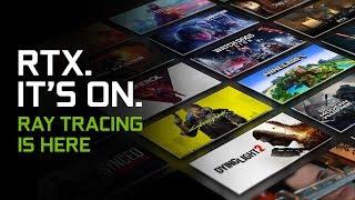 RTX. IT’S ON.  Official GeForce RTX Trailer