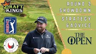 Round 2 Showdown  The Open Championship  DraftKings  PGA  Strategy  Picks  Advice  LIV 