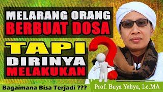 Melarang orang lain berbuat dosa tapi dirinya melakukannya  Prof. Buya Yahya Lc.Ma