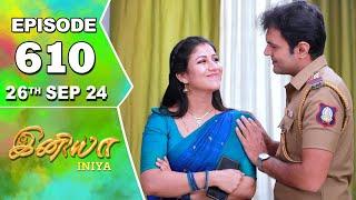 Iniya Serial  Episode 610  26th Sep 2024  Alya Manasa  Rishi  Saregama TV Shows Tamil