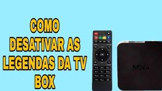 TV BOX- Como desativar as legendas