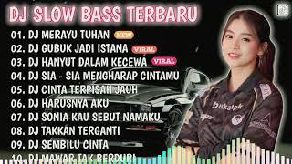 DJ SLOW BASS TERBARU - DJ BIARLAH BERPISAH - DJ SIA SIA MENGHARAP CINTAMU - DJ MERAYU THN FULL ALBUM