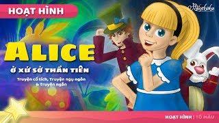 Alice ở xứ sở thần tiên câu chuyện cổ tích - Truyện cổ tích việt nam - Hoạt hình