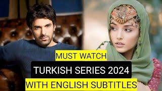 Top 9 Must Watch Turkish Drama Series 2024 With English Subtitles