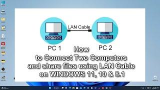 How to Connect Two Computers and share files using LAN Cable on WINDOWS 11 10 & 8.1