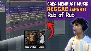 CARA MEMBUAT MUSIK REGGAE SEPERTI RUB OF RUB - LEPAS { DI FL STUDIO STOCK PLUGIN }