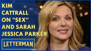 Kim Cattrall On Sex And The City And Sarah Jessica Parker  Letterman