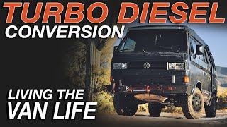 Turbocharged Transformation  I Converted my VW Vanagon to Boxeer TDI Diesel  Living The Van Life
