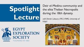 Spotlight Lecture Deir el Medina community and the elite Theban Necropolis during the 18th dynasty