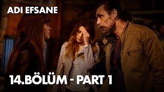 Adı Efsane 14. Bölüm - Part 1