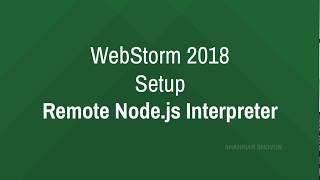 Setup Remote Node.js Interpreter on WebStorm 2018 JavaScript IDE