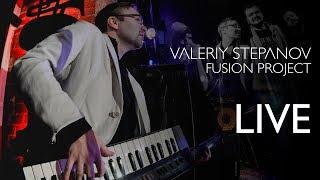 Valeriy Stepanov Fusion Project – Live