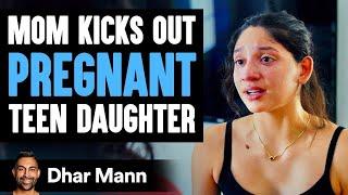 Mother Kicks Out Pregnant Teen Daughter Ending Is Shocking  Dhar Mann