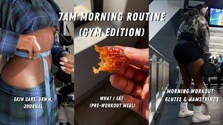 my REALISTIC 7am morning routine gym edition