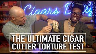 The ULTIMATE Cigar Cutter Torture Test