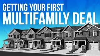 How To Get Your First Multifamily Deal  Real Estate 101