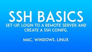 SSH Basics 2023 - Set-up SSH Connect to a remote server create a SSH config Mac Windows and Linux