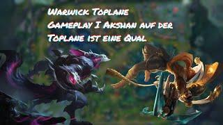 League of Legends Warwick Toplane Gameplay I Akshan auf der Toplane ist eine Qual