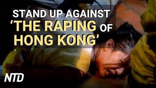 Alleged Victims Stand up Against The Raping of Hong Kong  NTD