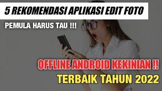 5 Rekomendasi Aplikasi Edit Foto Offline Android Kekinian  APLIKASI EDIT FOTO DI ANDROID 2022