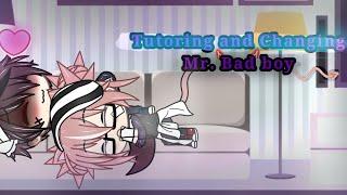 Tutoring and Changing Mr. Bad boy • Gacha life Series •  Episode 5   UwU 