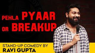 Pehla Pyaar or Breakup  Stand up comedy By Ravi Gupta