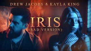 Iris Sad Version - @googoodolls cover by Drew Jacobs & @kaylakingmusic