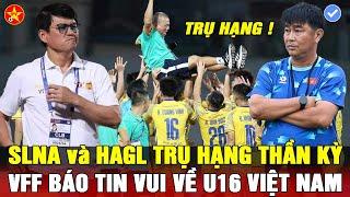 CHỐT LỊCH ĐẤU PLAY OFF SLNA TRỤ HẠNG THÀNH CÔNG HLV P.A.TUẤN SUÝT KHÓC U16VN SẴN SÀNG HẠ THÁI