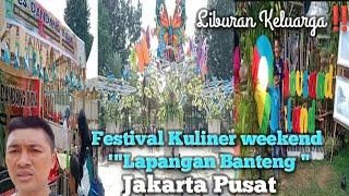 Festival Kuliner weekend di Lapangan Banteng@kotajakartapusat ‼️edisi liburan keluarga .....