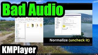 How to fix Distorted Audio KMPlayer 64-bit Bad sound Normalize