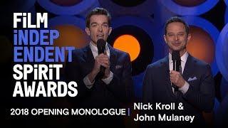 Nick Kroll and John Mulaneys Opening Monologue at the 2018 Film Independent Spirit Awards