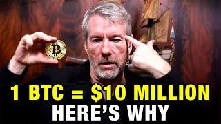 1 Bitcoin To $10 Million - Heres WHY Michael Saylor