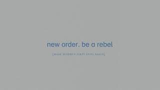 New Order - Be a Rebel Mark Reeders Dirty Devil Remix Official Audio