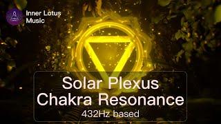 Solar Plexus Chakra Resonance  Opening & Healing Frequency Immersion  432Hz based Meditation Music