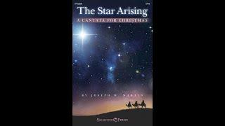 The Star Arising A Cantata for Christmas SATB Choir - by Joseph M. Martin
