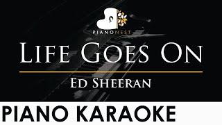 Ed Sheeran - Life Goes On - Piano Karaoke Instrumental Cover with Lyrics