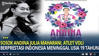 Mengenang Sosok Andina Julia Maharani Atlet Voli Berprestasi Indonesia Meninggal di Usia 19 Tahun